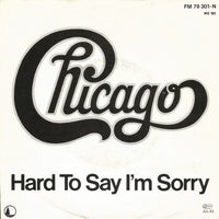 Chicago (2) : Hard To Say I'm Sorry (7", Single)