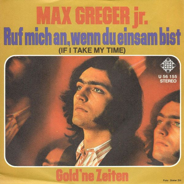 Max Greger Jr. : Ruf Mich An, Wenn Du Einsam Bist (7", Single)