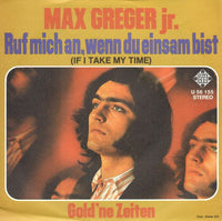 Max Greger Jr. : Ruf Mich An, Wenn Du Einsam Bist (7", Single)