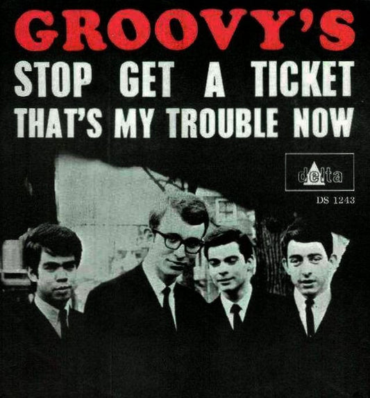 Groovy's* : Stop Get A Ticket / That's My Trouble Now (7", Single)