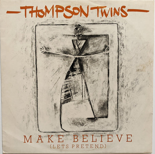 Thompson Twins : Make Believe (Lets Pretend) (12")
