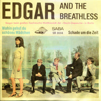 Edgar And The Breathless* : Wohin Gehst Du Schönes Mädchen / Schade Um Die Zeit (7", Single)