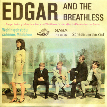 Edgar And The Breathless* : Wohin Gehst Du Schönes Mädchen / Schade Um Die Zeit (7", Single)