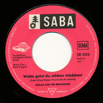 Edgar And The Breathless* : Wohin Gehst Du Schönes Mädchen / Schade Um Die Zeit (7", Single)