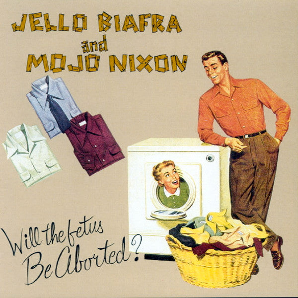 Jello Biafra And Mojo Nixon & The Toadliquors : Will The Fetus Be Aborted? (7", Single)