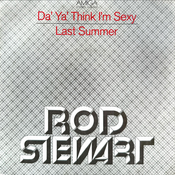 Rod Stewart : Da' Ya' Think I'm Sexy / Last Summer (7", Single)