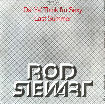 Rod Stewart : Da' Ya' Think I'm Sexy / Last Summer (7", Single)