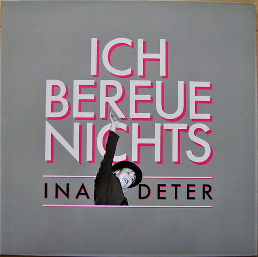 Ina Deter : 1980 - 1990 • Ich Bereue Nichts (LP, Comp)