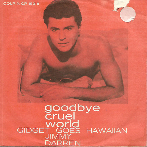 Jimmy Darren* : Gidget Goes Hawaiian / Goodbye Cruel World (7", Single)