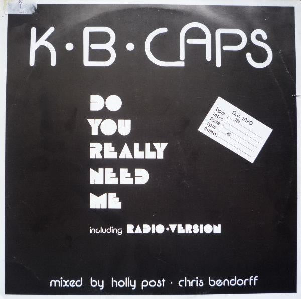 K.B. Caps : Do You Really Need Me (12", Maxi)