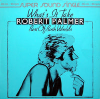 Robert Palmer : What's It Take / Best Of Both Worlds (12", Single)
