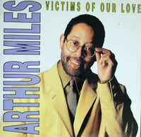 Arthur Miles : Victims Of Our Love (12")