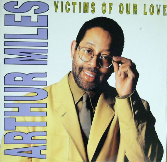 Arthur Miles : Victims Of Our Love (12")