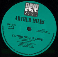 Arthur Miles : Victims Of Our Love (12")