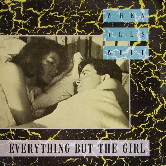 Everything But The Girl : When All's Well (12")