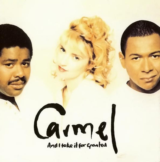 Carmel (2) : And I Take It For Granted (12")
