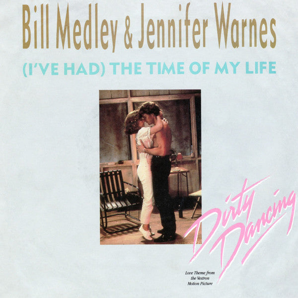 Bill Medley & Jennifer Warnes : (I've Had) The Time Of My Life (7", Single)