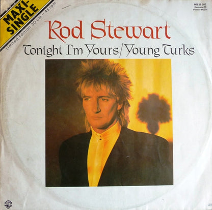 Rod Stewart : Tonight I'm Yours / Young Turks (12", Maxi, Ltd)