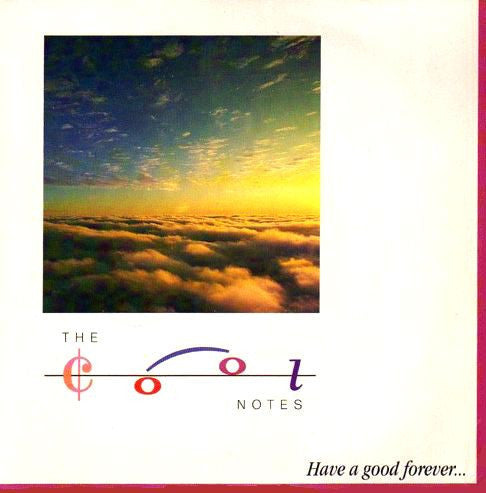 The Cool Notes : Have A Good Forever (12", Single)