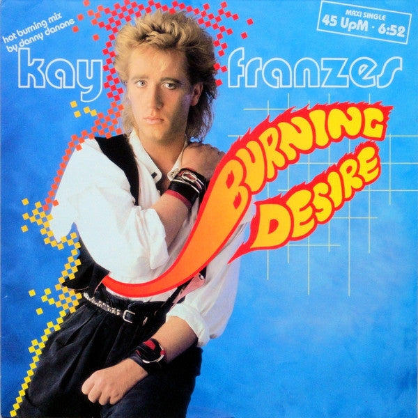 Kay Franzes : Burning Desire (Hot Burning Mix) (12", Maxi)