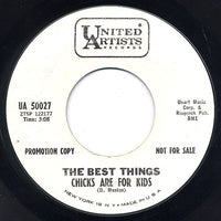 The Best Things : Chicks Are For Kids / You May See Me Cry (7", Promo)