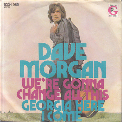 Dave Morgan (2) : We're Gonna Change All This (7", Single)