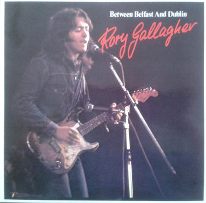 Rory Gallagher : Between Belfast And Dublin (LP, Comp)