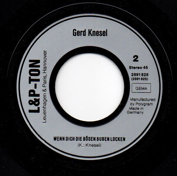 Gerd Knesel : Wenn Dich Die Bösen Buben Locken... / Die Neue, Teu're Heimat (7")