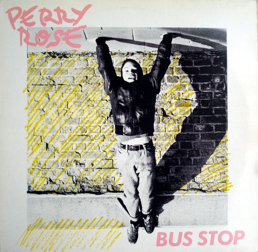 Perry Rose : Bus Stop (12")