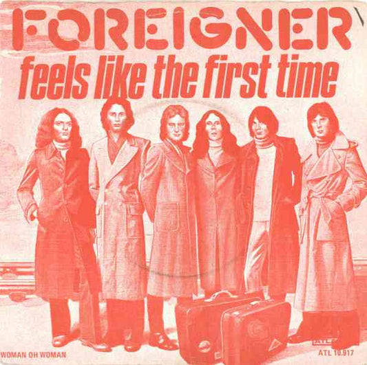 Foreigner : Feels Like The First Time (7", Single)