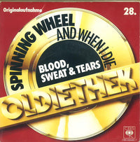 Blood, Sweat And Tears : Spinning Wheel / And When I Die (7", Single, RE)
