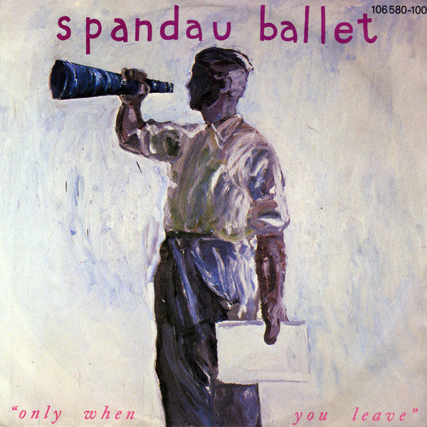Spandau Ballet : Only When You Leave (7", Single)