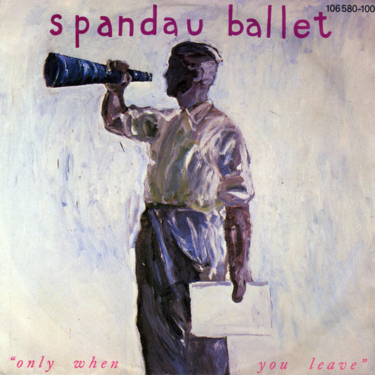 Spandau Ballet : Only When You Leave (7", Single)