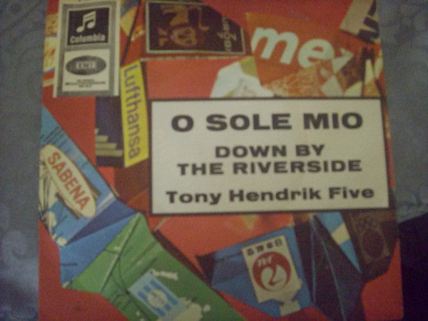 The Tony Hendrik Five : Down By The Riverside / O Sole Mio (7", Single)
