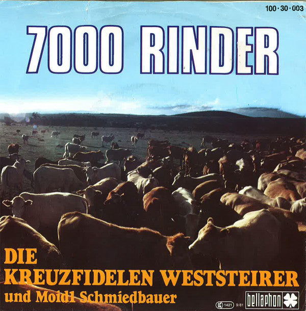 Die Kreuzfidelen Weststeirer* Und Moidl Schmiedbauer : 7000 Rinder (7", Single)