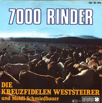Die Kreuzfidelen Weststeirer* Und Moidl Schmiedbauer : 7000 Rinder (7", Single)