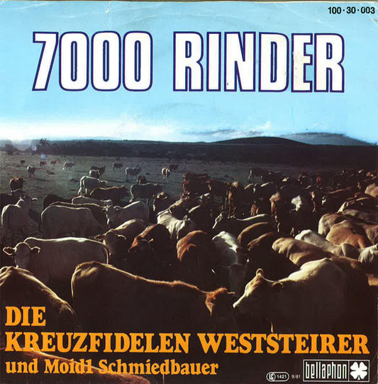 Die Kreuzfidelen Weststeirer* Und Moidl Schmiedbauer : 7000 Rinder (7", Single)