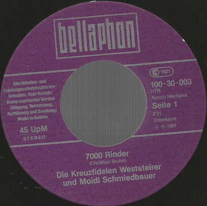 Die Kreuzfidelen Weststeirer* Und Moidl Schmiedbauer : 7000 Rinder (7", Single)
