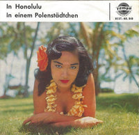 Die Bänkelsänger : In Honolulu / In Einem Polenstädtchen (7", Single)