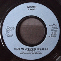 Wham! : Wake Me Up Before You Go-Go (7", Single, Inj)