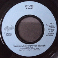 Wham! : Wake Me Up Before You Go-Go (7", Single, Inj)
