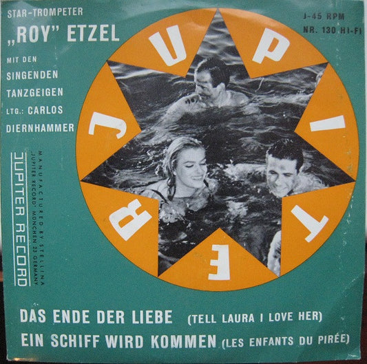 "Roy" Etzel* Mit Den Singenden Tanzgeigen* : Ein Schiff Wird Kommen / Das Ende Der Liebe (7", Single)