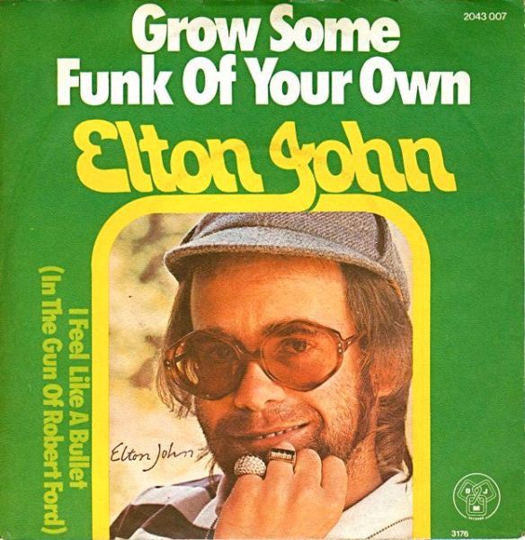 Elton John : Grow Some Funk Of Your Own (7")