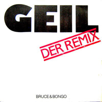 Bruce & Bongo : Geil (Der Remix) (12")