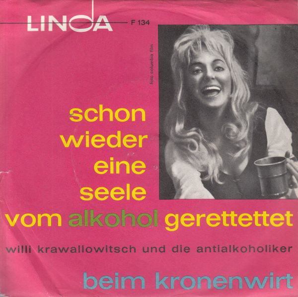 Willi Krawallowitsch Und Die Antialkoholiker : Schon Wieder Eine Seele Vom Alkohol Gerettettet (7", Single)