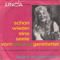 Willi Krawallowitsch Und Die Antialkoholiker : Schon Wieder Eine Seele Vom Alkohol Gerettettet (7", Single)