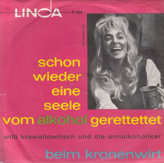 Willi Krawallowitsch Und Die Antialkoholiker : Schon Wieder Eine Seele Vom Alkohol Gerettettet (7", Single)