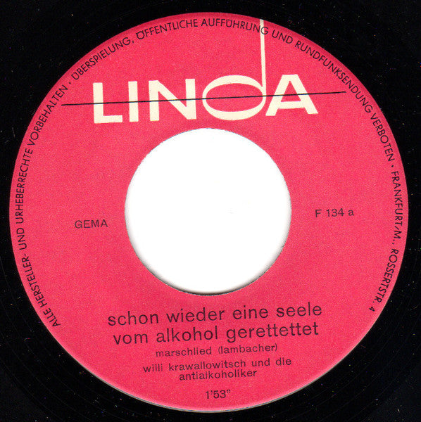 Willi Krawallowitsch Und Die Antialkoholiker : Schon Wieder Eine Seele Vom Alkohol Gerettettet (7", Single)