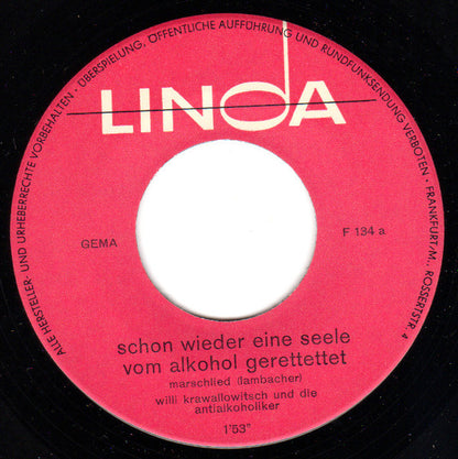 Willi Krawallowitsch Und Die Antialkoholiker : Schon Wieder Eine Seele Vom Alkohol Gerettettet (7", Single)