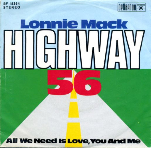Lonnie Mack : Highway 56 / All We Need Is Love, You And Me (7", Single)